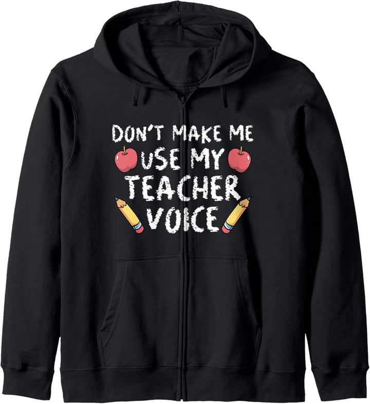 Lustige Lehrer Wertschätzung Dont Make Me Use My Teacher Kapuzenjacke