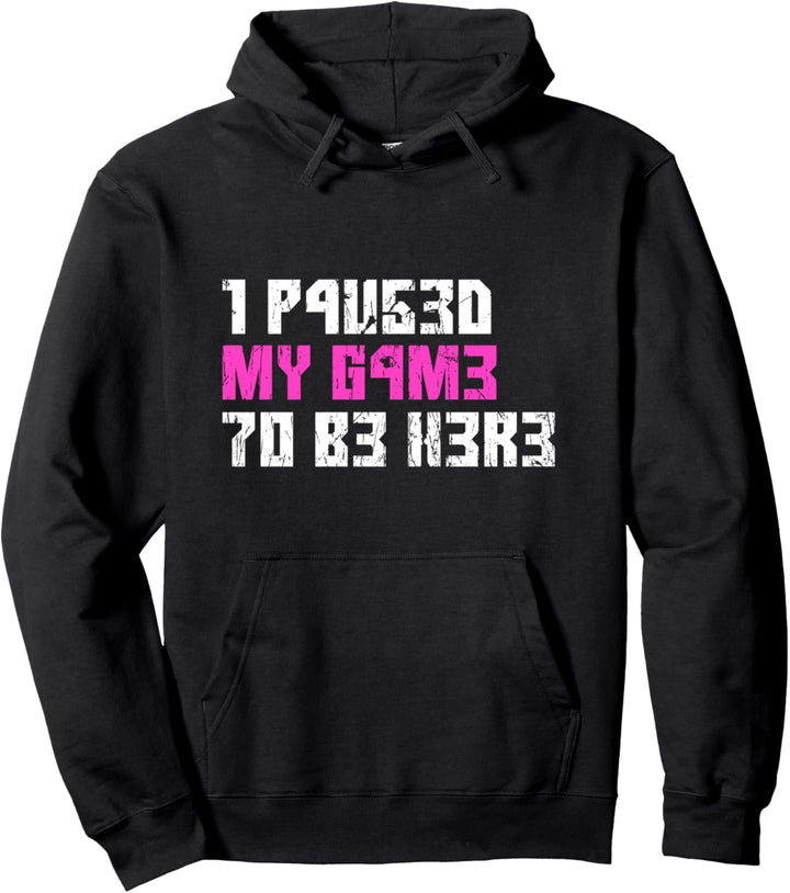 I Paused My Game To Be Here Pinkes Gamer Girl Leet Pullover Hoodie