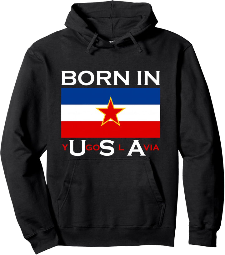 Born in Yugoslawien – Lustiges Jugoslawien-Balkan-Geschenk Pullover Hoodie