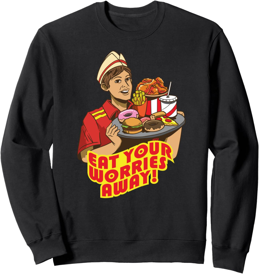 Essen Sie Ihre Sorgen weg lustiges Fast-Food-Geschenk Sweatshirt
