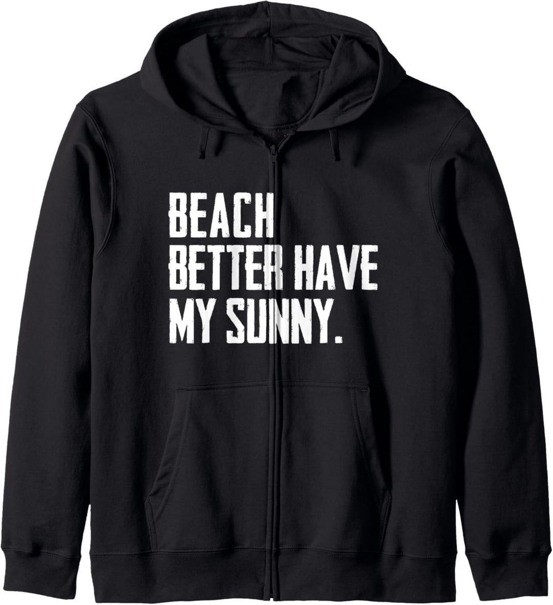 Sommer Lustig - Beach Better Have My Sunny Kapuzenjacke
