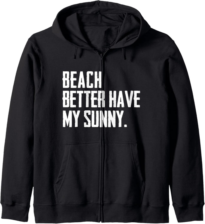 Sommer Lustig - Beach Better Have My Sunny Kapuzenjacke