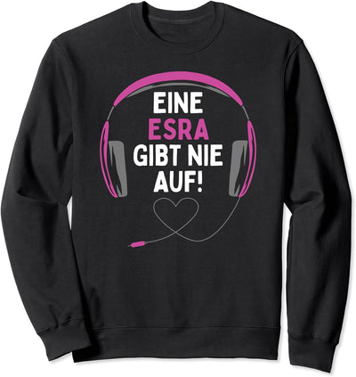 Gaming Kopfhörer "Eine Esra Gibt Nie Auf" Personalisiertes Sweatshirt