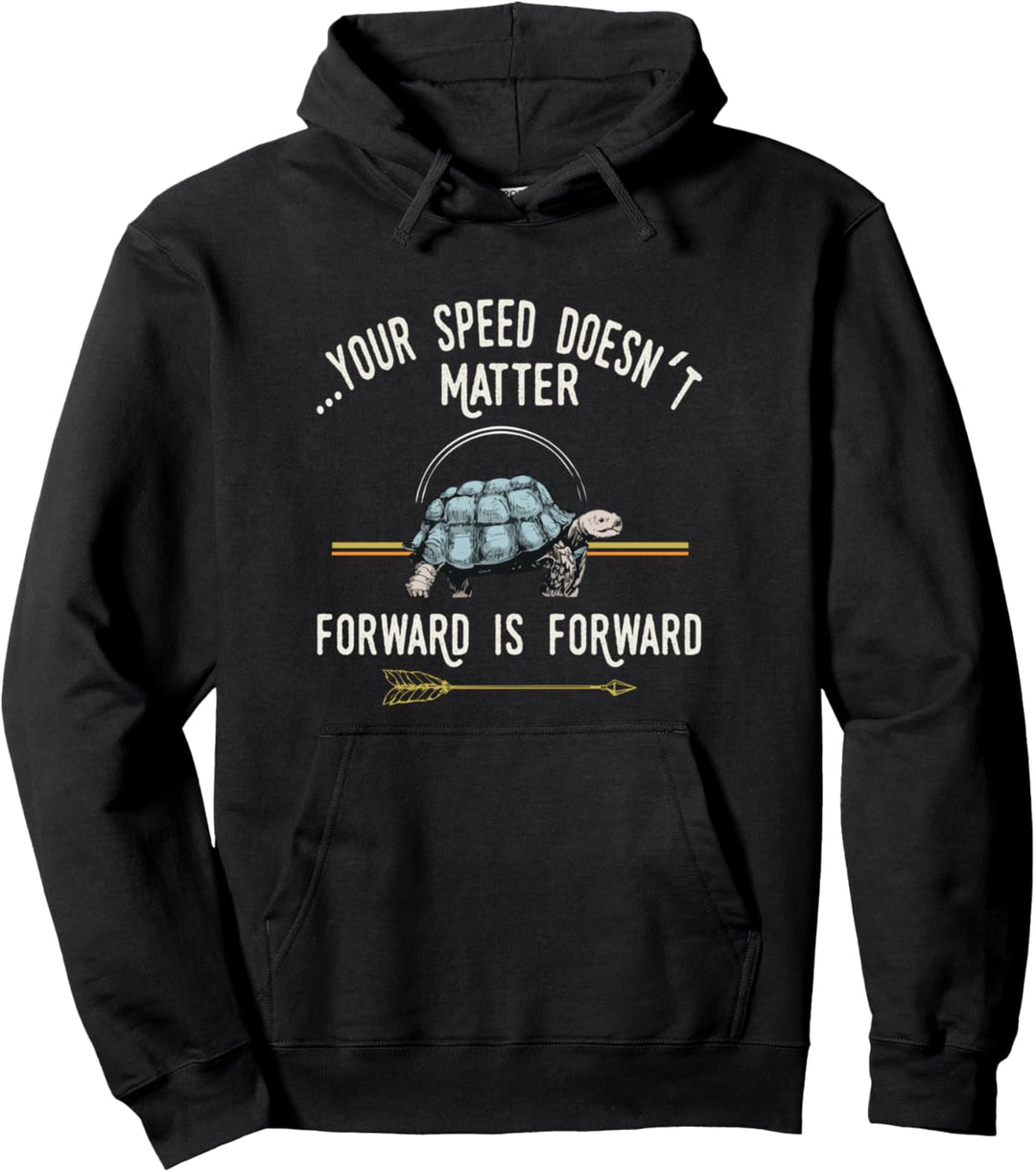 Keep Moving Forward Turtle Positive Thinking Day Quote Gift Pullover Hoodie