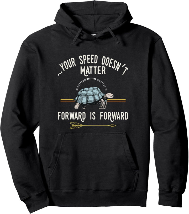 Keep Moving Forward Turtle Positive Thinking Day Quote Gift Pullover Hoodie