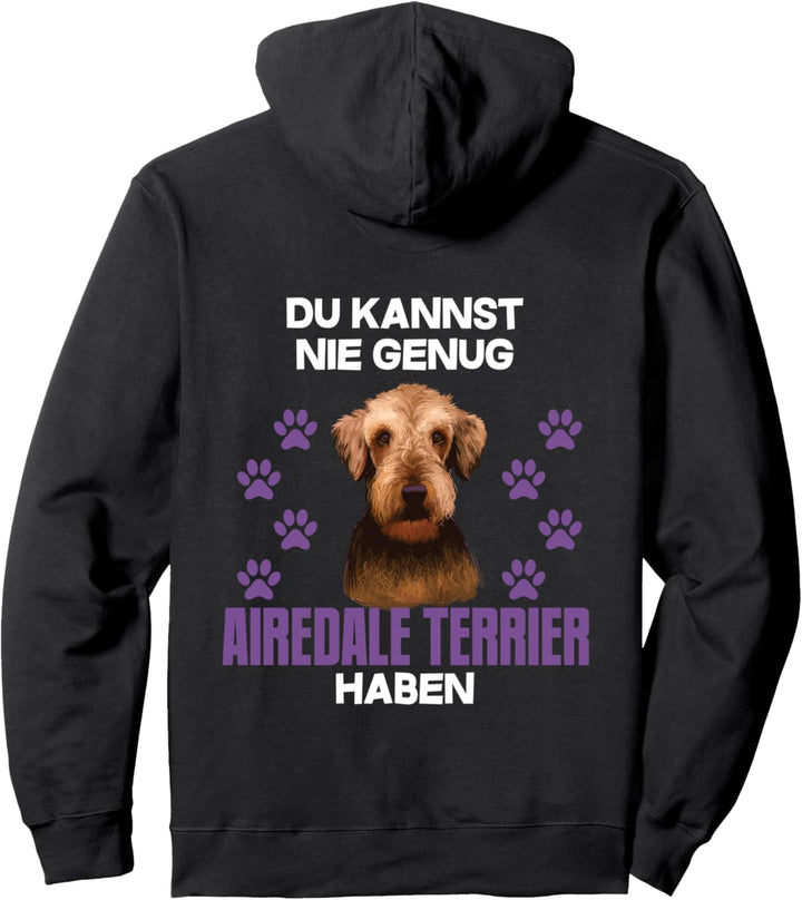 Du kannst nie genug Airedale Terrier haben Pullover Hoodie