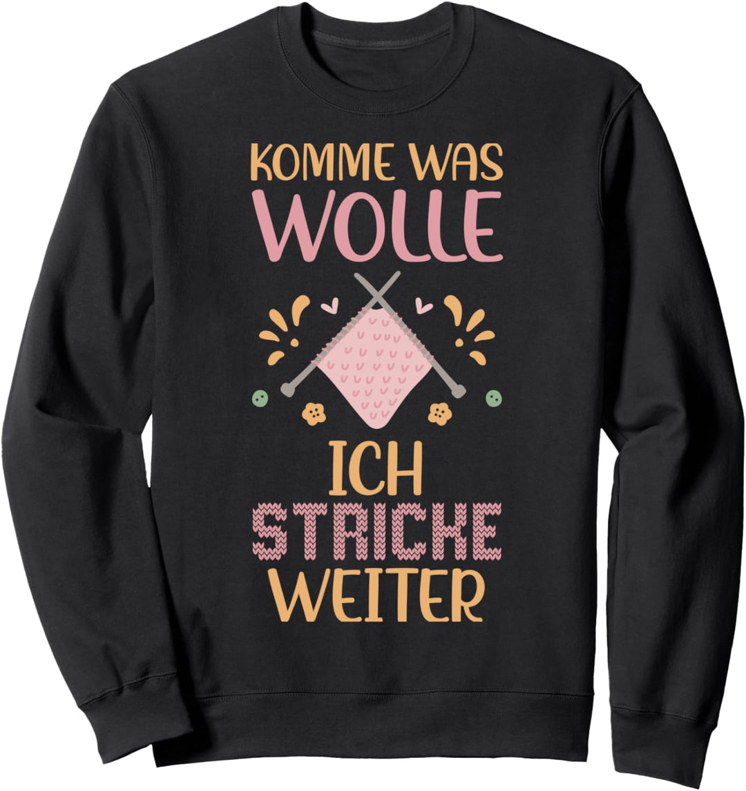 KOMME WAS WOLLE ICH STRICKE WEITER Stricken Sweatshirt