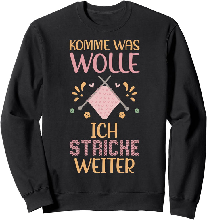 KOMME WAS WOLLE ICH STRICKE WEITER Stricken Sweatshirt