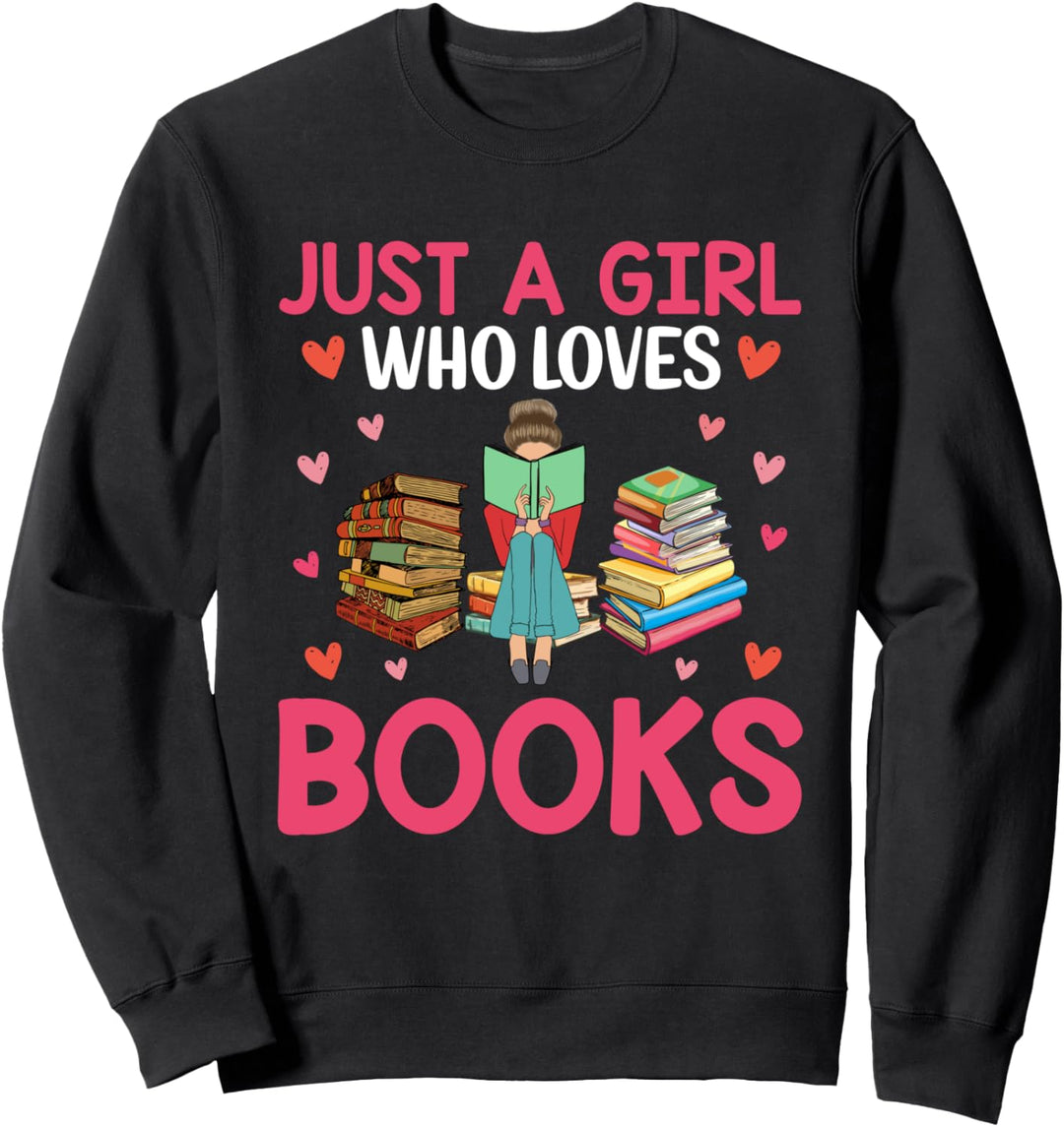 Just a Girl Who Loves Books Sweatshirt