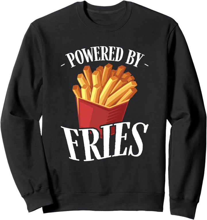 Powered by Fries Fried Potato Fry Fast Food Sweatshirt