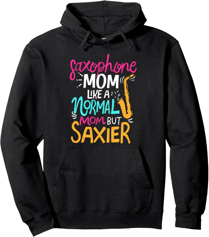 Saxophon Mama wie eine normale Mama aber sexier Mütter Tag Pullover Hoodie