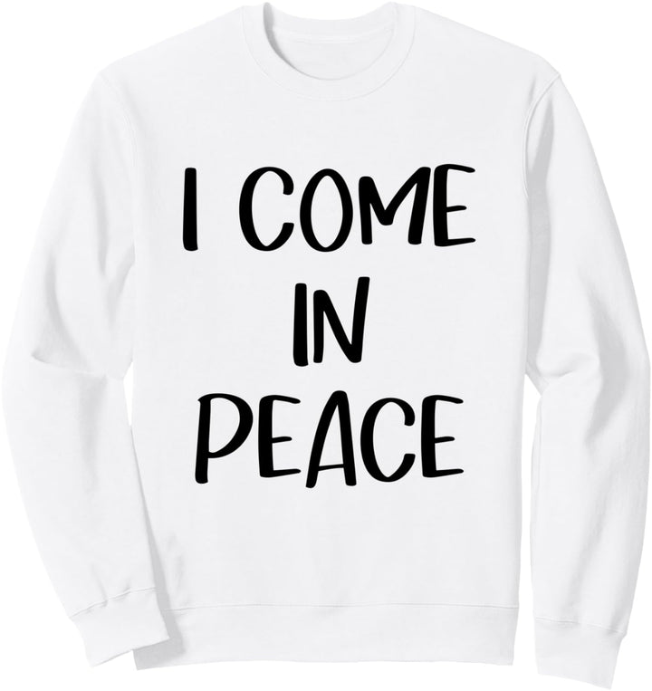 I COME IN PEACE I'M PEACE Couple Matching Sweatshirt