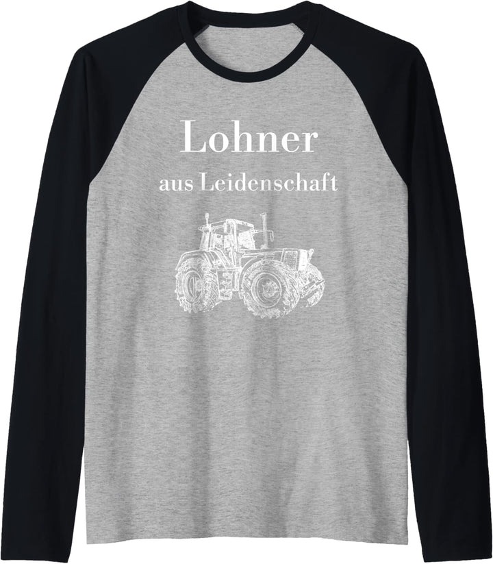 Herren Lohner Trecker Traktor Schlepper Lohnunternehmer Oberlohner Raglan