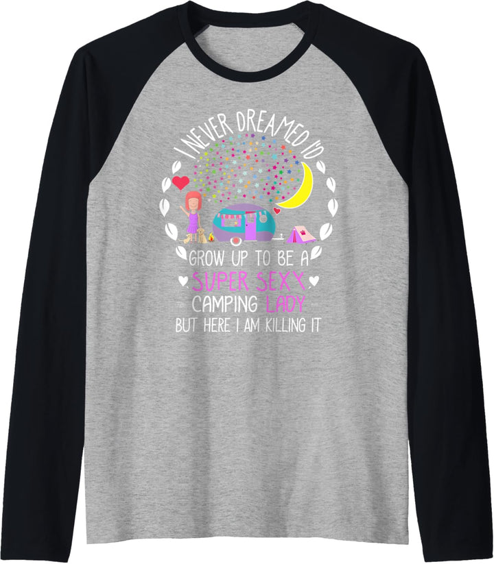 Camper Gifts for Girls Women Super Sexy Camping Lover Lady Raglan