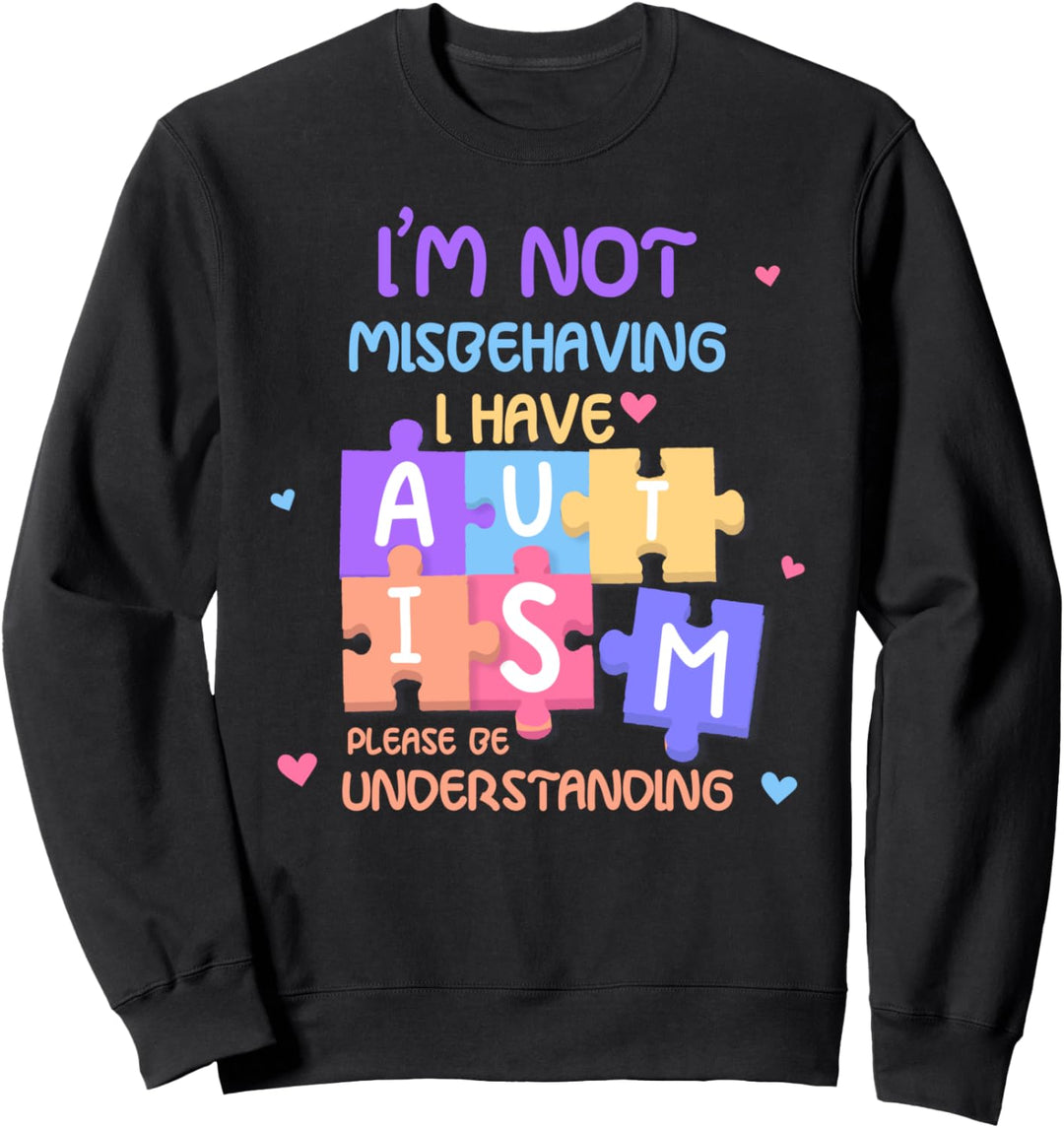 Lustiges Autismus-Rätsel I'm Not Misbehaving I Have Autism Sweatshirt