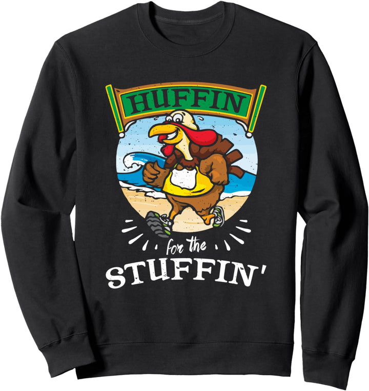 Huffin für Stuffin Thanksgiving Turkey Race Sweatshirt