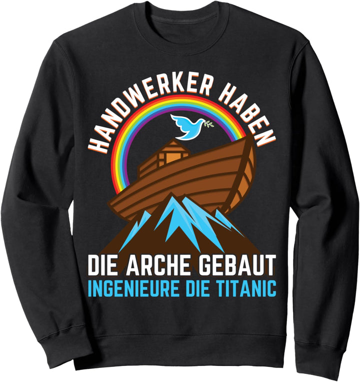 Handwerker Haben Die Arche Gebaut Schreiner Zimmermann Sweatshirt