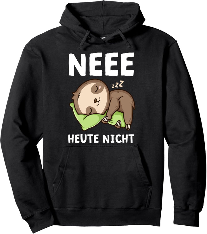 Neee Heute Nicht Lustiger Spruch Faultier Pullover Hoodie