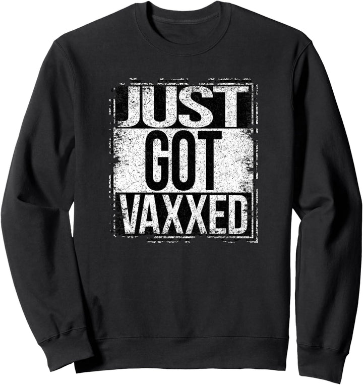 Habe gerade die Vaxxed Grungy Version bekommen Sweatshirt