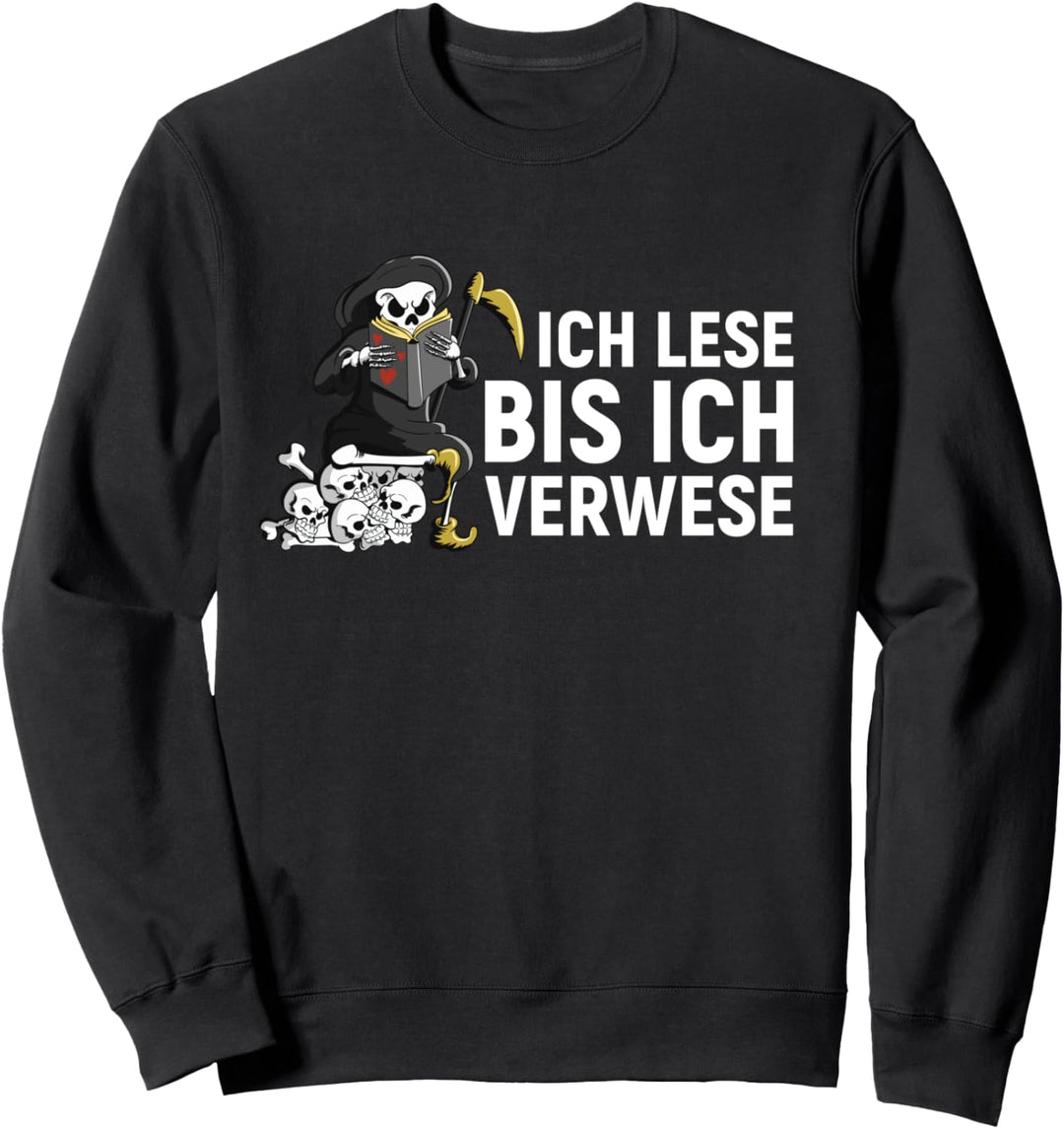 Ich lese bis ich verwese Bücher Leseratte Bücherwurm Sweatshirt