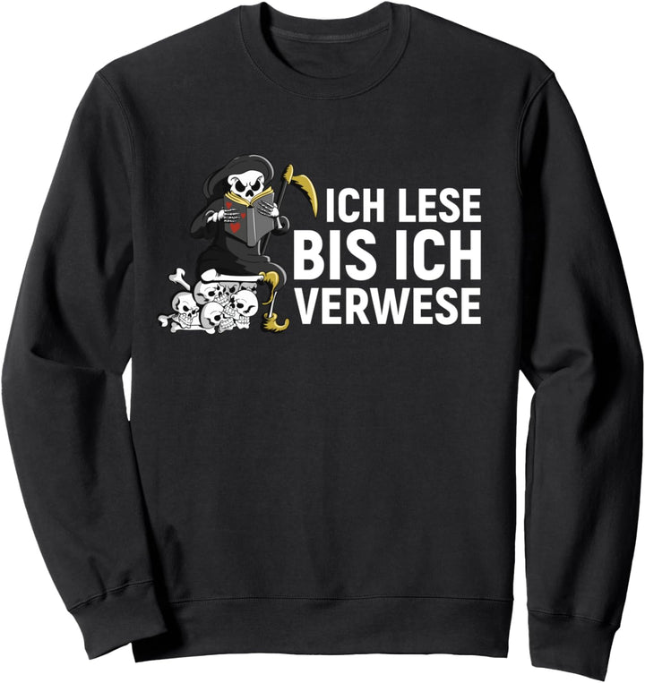 Ich lese bis ich verwese Bücher Leseratte Bücherwurm Sweatshirt