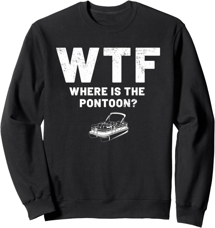 Pontoon Boote WTF Lustige Vintage Retro See Bootfahren Sweatshirt