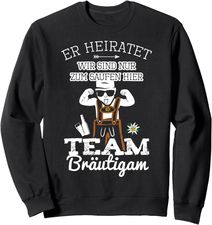 Team Bräutigam JGA Männer Junggesellenabschied Er heiratet Sweatshirt