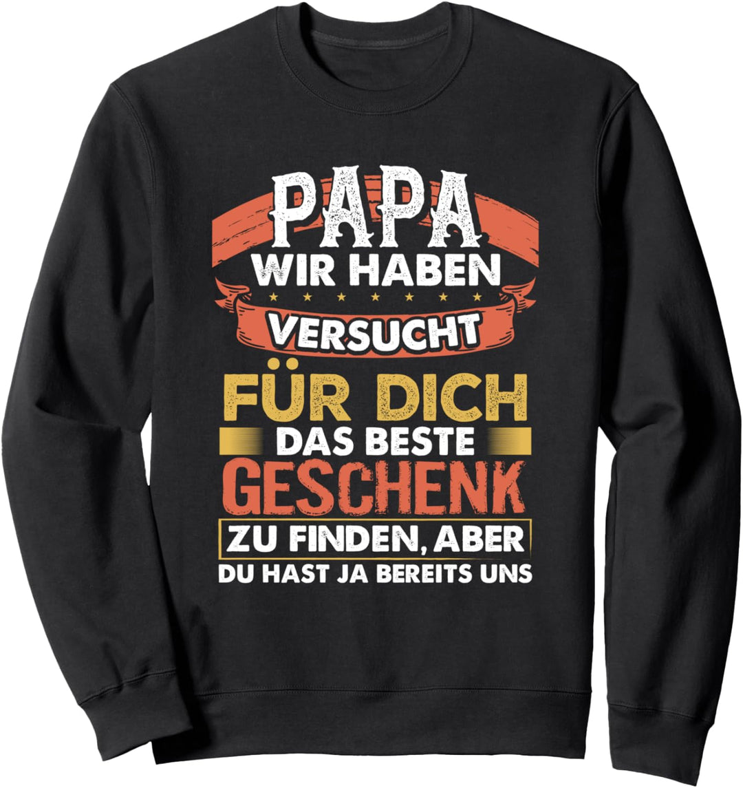 Papa und Vater Herren lustiger Spruch Vatertag Geschenk Papa Sweatshirt