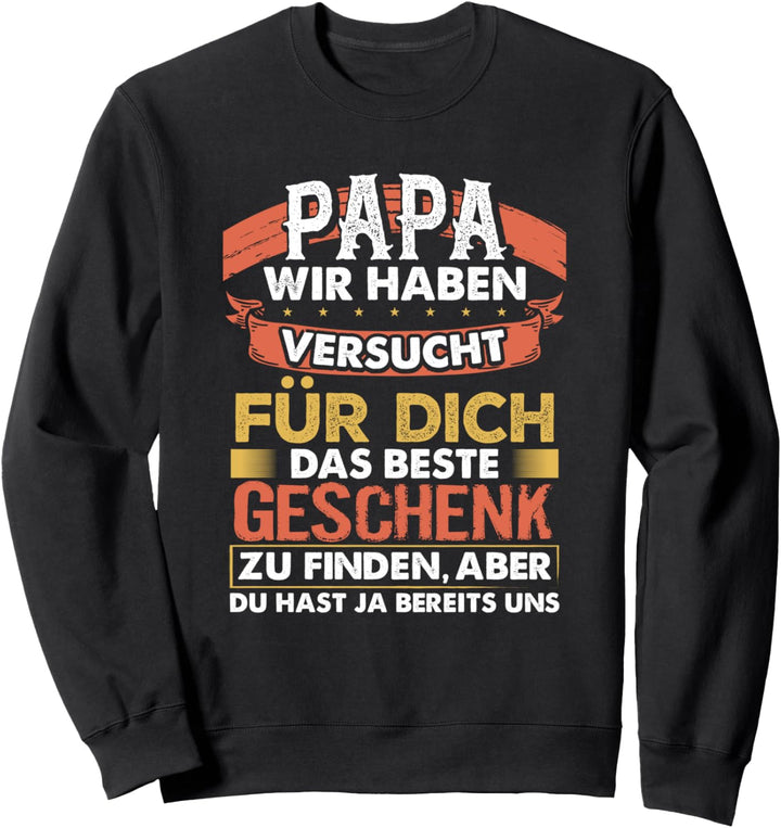 Papa und Vater Herren lustiger Spruch Vatertag Geschenk Papa Sweatshirt