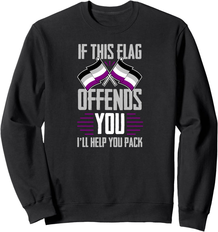 Wenn dich diese Flagge beleidigt, helfe ich dir, asexuellen Stolz zu packen Sweatshirt
