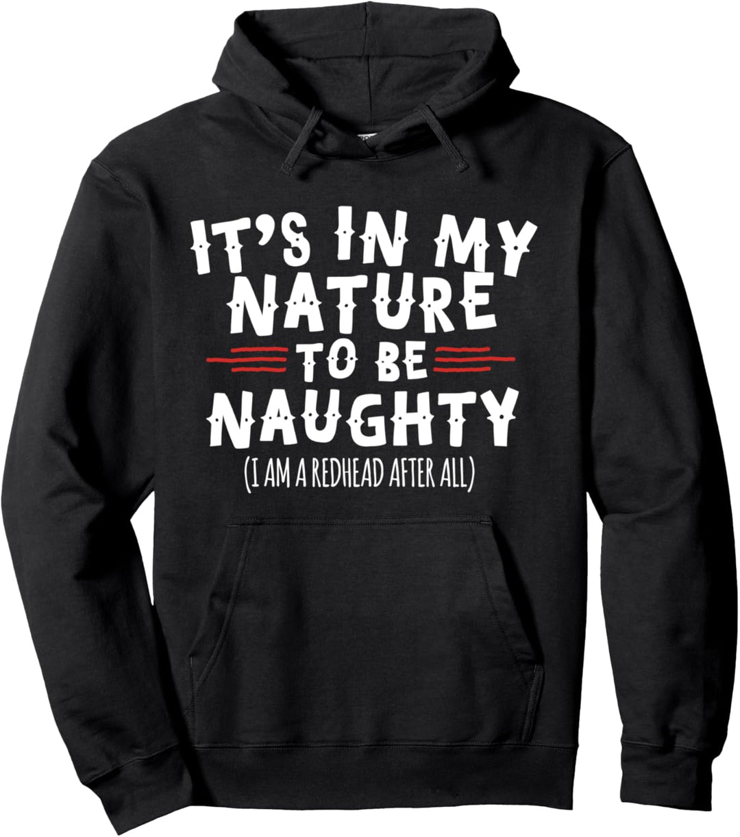 It's In My Nature To Be Naughty Redhead Pullover Hoodie