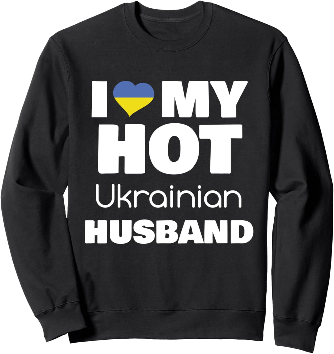 Married To Hot Ukraine Man I Love My Hot Ukrainian Husband Sweatshirt