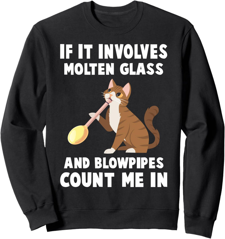 Glass Blowing - Hobby - Cute Cat - Pet - Veterinarian Sweatshirt