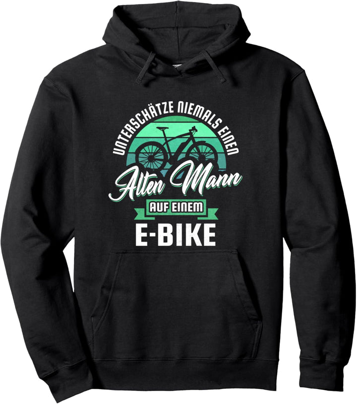 Unterschätze Niemals Alten Mann Ebike Elektrofahrrad E-Bike Pullover Hoodie