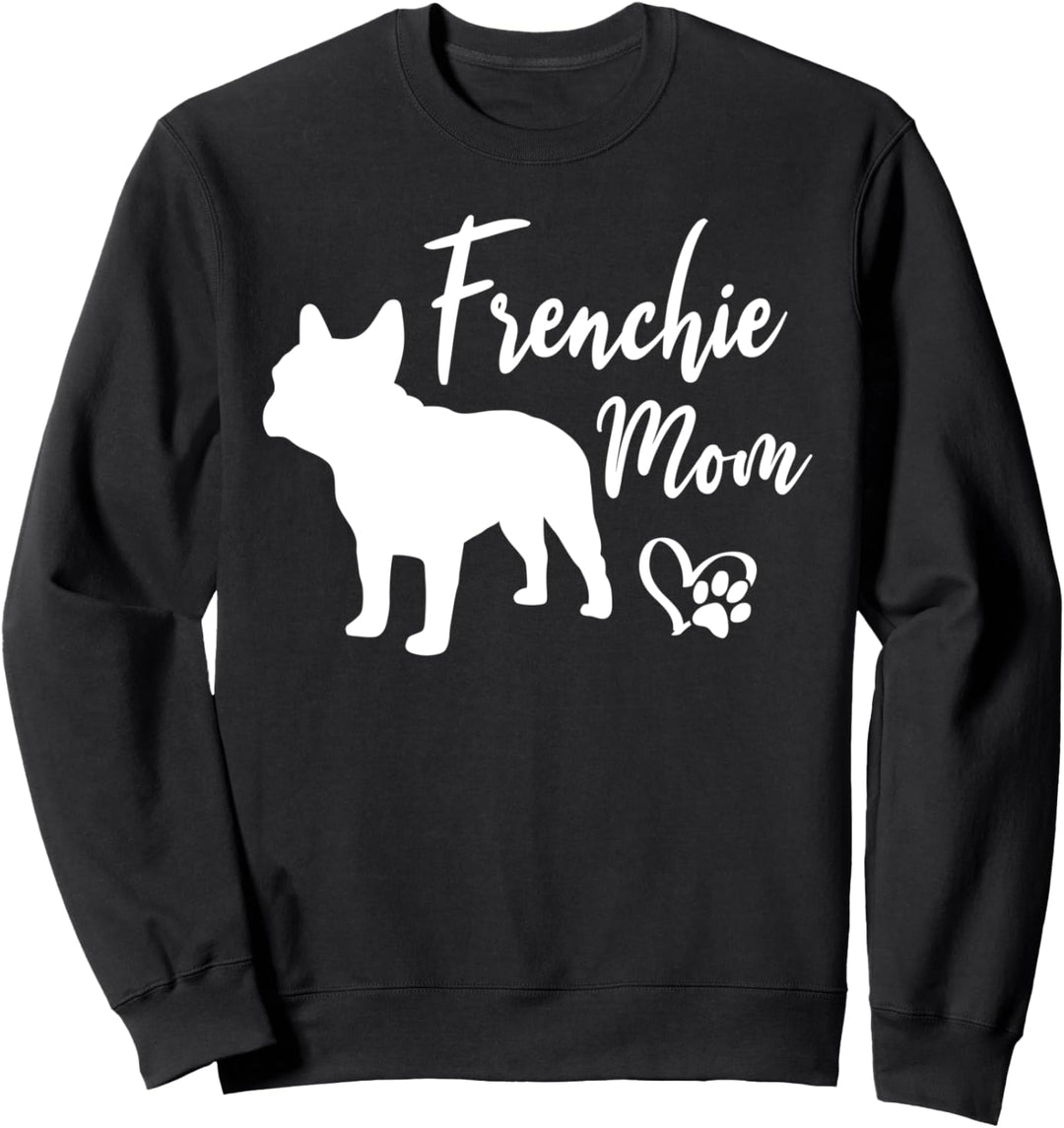 Frenchie Mom Französische Bulldogge Lustiges Hundehalter Sweatshirt