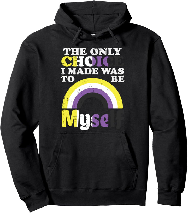Only Choice I Made Be Myself Nonbinary Enby Pride Flag LGBTQ Pullover Hoodie