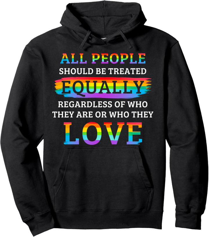 LGBT Pride Alle Menschen sollten gleichermassen behandelt werden Pullover Hoodie