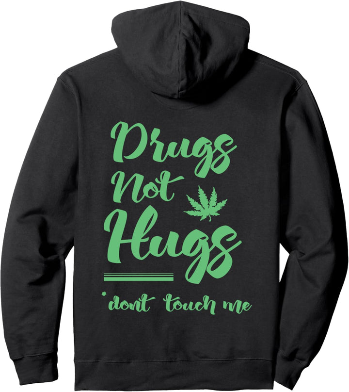 Drugs Not Hugs Don't Touch Me Lustiger Stoner Pullover Hoodie