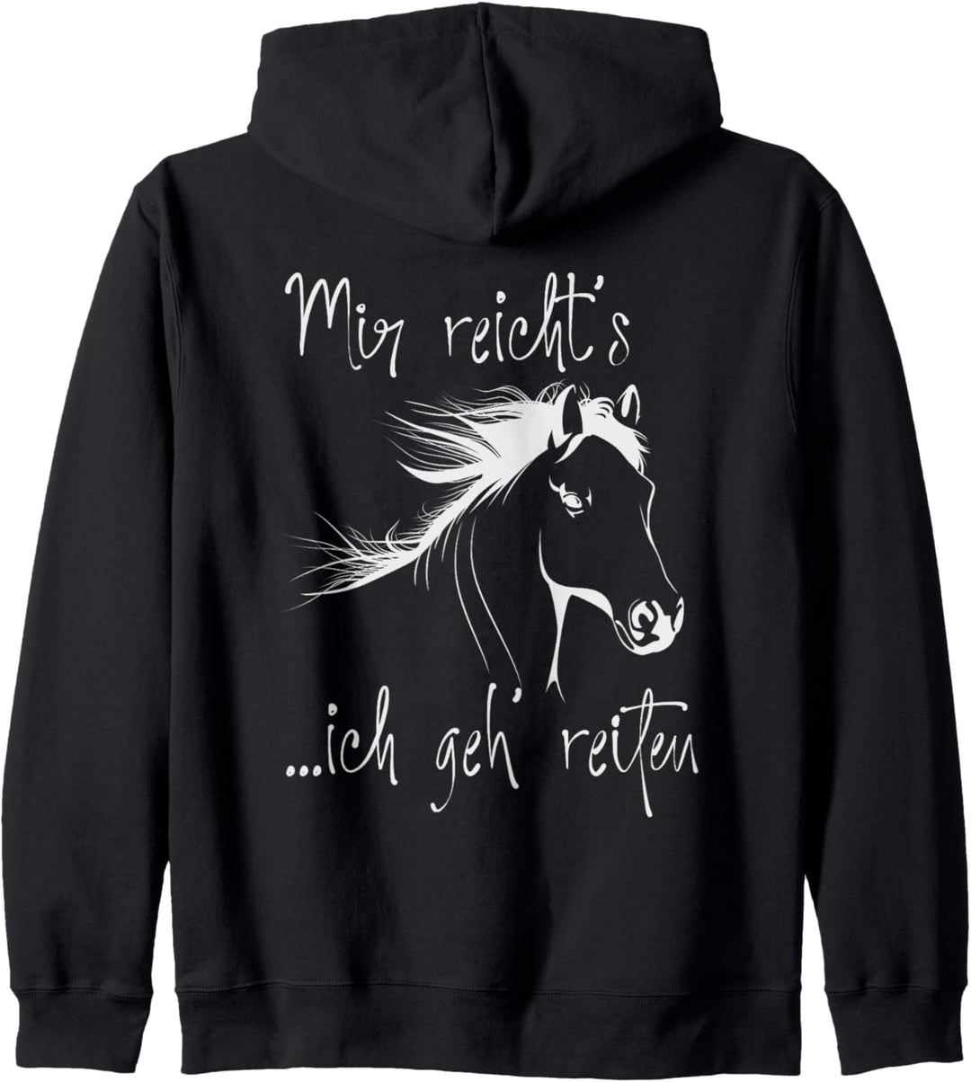 Mir reicht's ich geh reiten Mir reichts ich geh reiten Pferd Kapuzenjacke