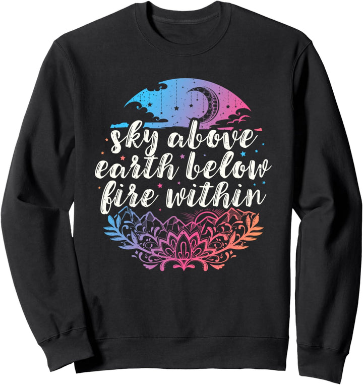 Sommer Himmel oben Erde unten Feuer innen Hippie Geschenk Sweatshirt