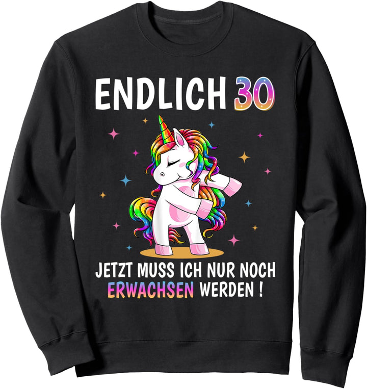 30 Geburtstag Frau Frauen Party Outfit Lustiges Einhorn Sweatshirt