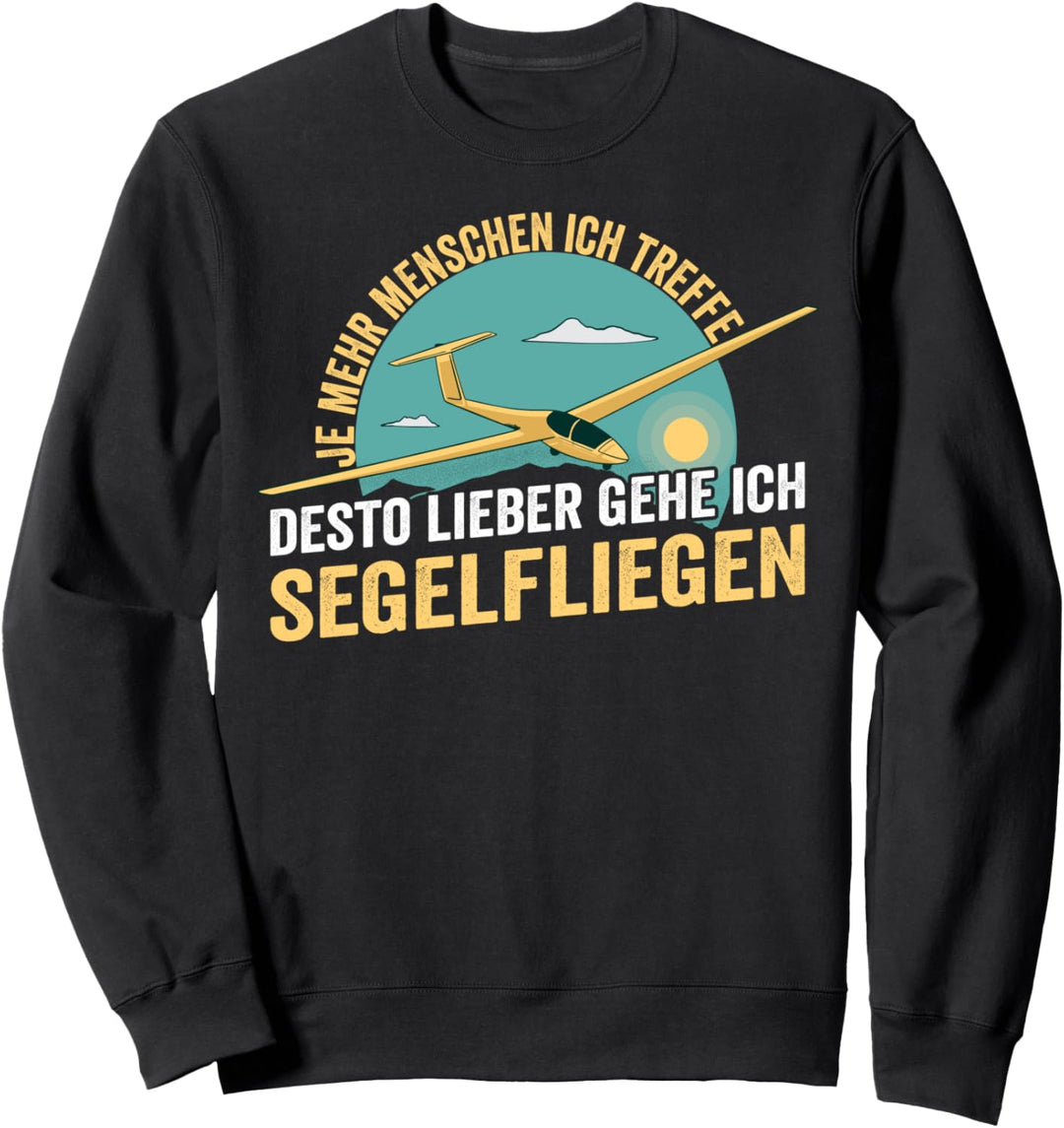 Je Mehr Menschen Desto Lieber Segelfliegen | Segelflieger Sweatshirt