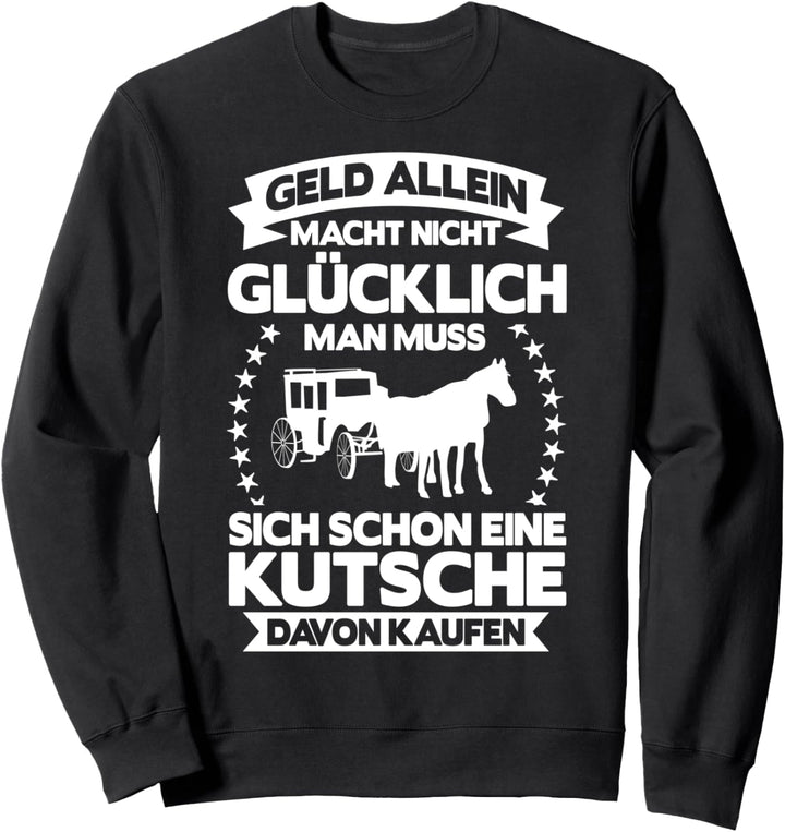 Kutsche Dekoration Kutsche Pferd Kutschwagen Postkutscher Sweatshirt