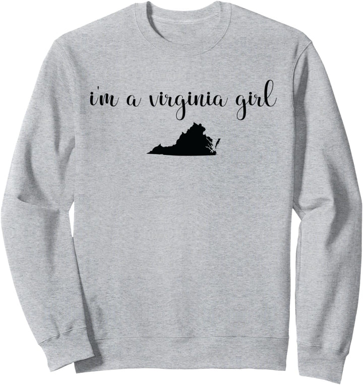 I'm A Virginia Girl - Staatskarte Virginia Sweatshirt