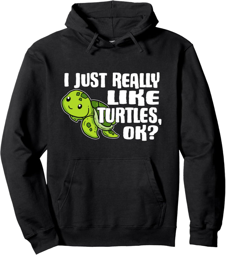 I Just Really Like Turtles Ok Meeresschildkröten Kostüm Pullover Hoodie