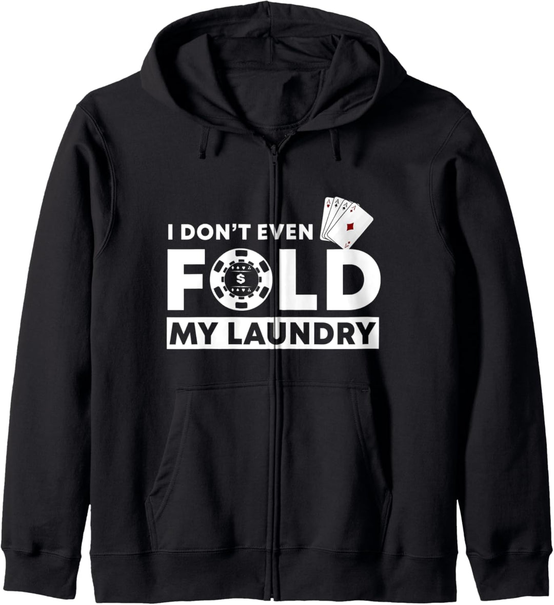 I Don't Even Fold My Laundry | Funny Poker Playing Cards Kapuzenjacke