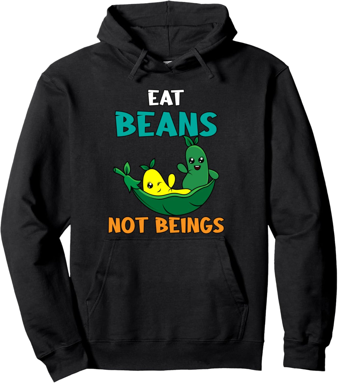 Essen Sie Bohnen nicht Wesen Vegetarische Welt Vegan Veggie Graphic Pullover Hoodie
