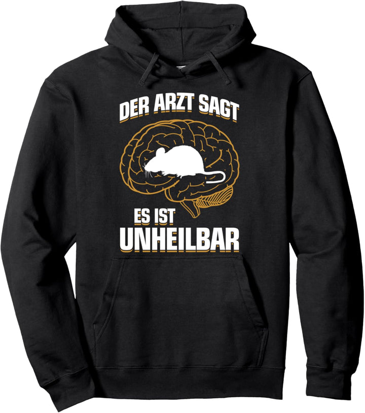 Es ist unheilbar - Lustiges Fun Ratten Pullover Hoodie