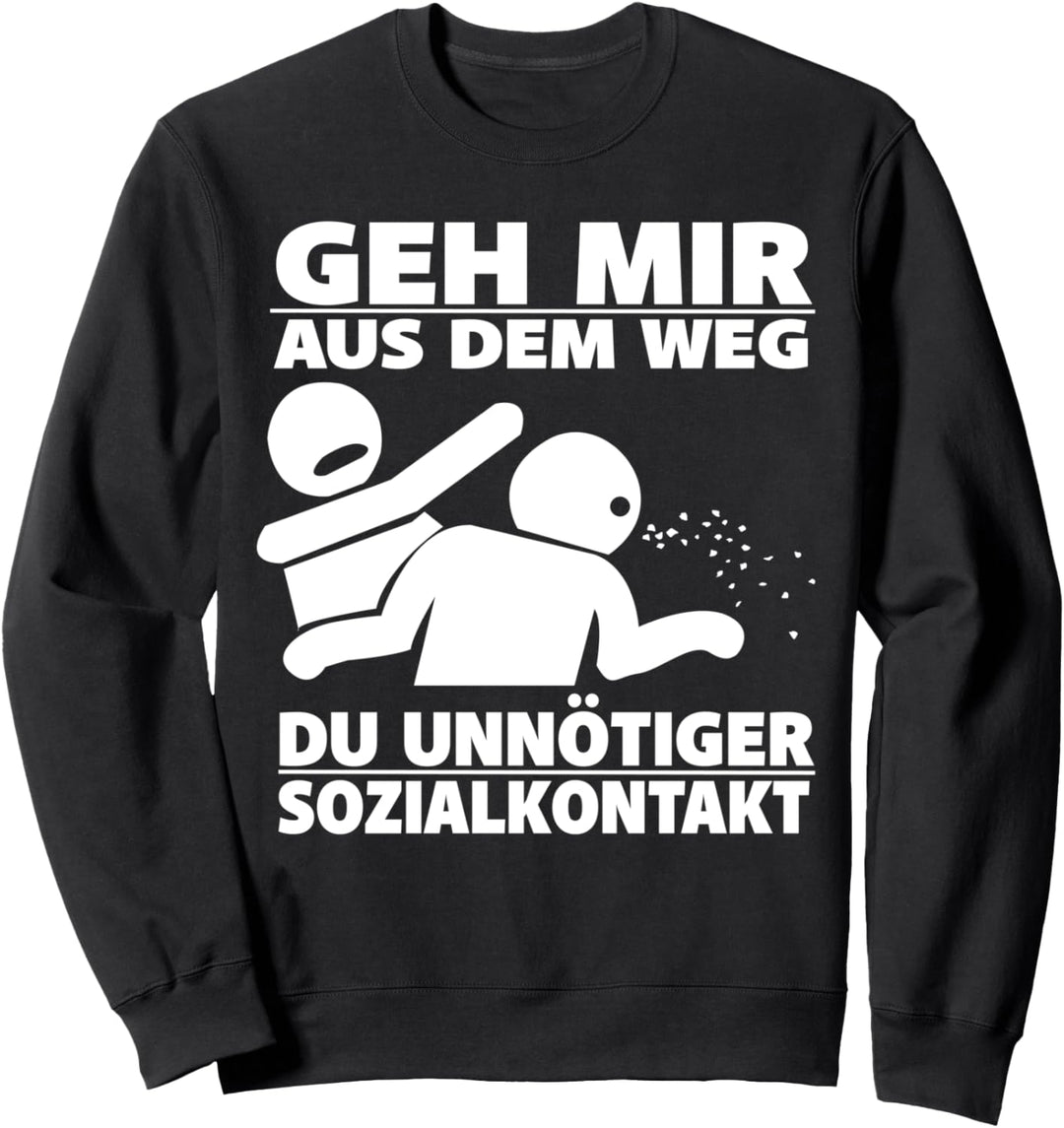 Geh mir aus dem Weg du unnötiger Sozialkontakt lustig Sweatshirt