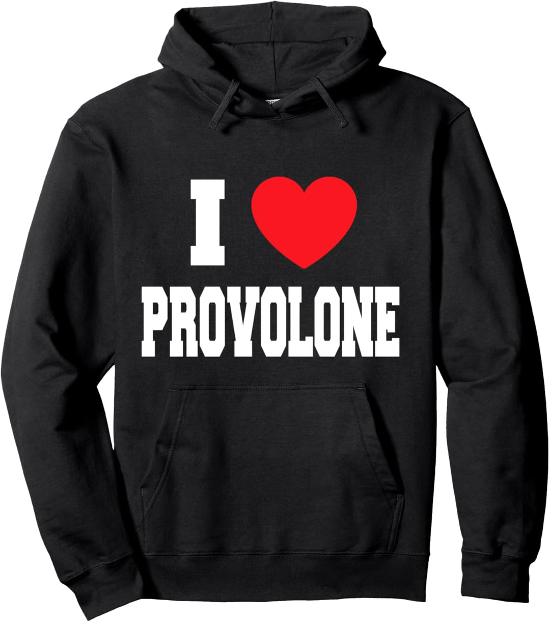 I Love Provolone Pullover Hoodie